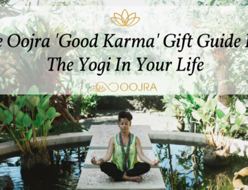 The Oojra ‘Good Karma’ Gift Guide For: The Yogi In Your Life